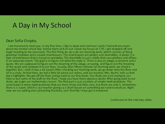 A Day in My School Dear Sofia Onipko, I am