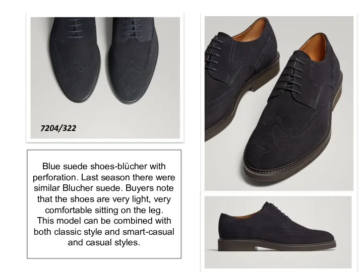 Blue suede shoes-blücher with perforation. Last season there were similar Blucher suede. Buyers