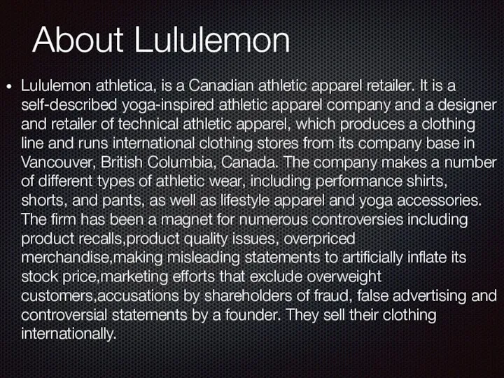 About Lululemon Lululemon athletica, is a Canadian athletic apparel retailer.