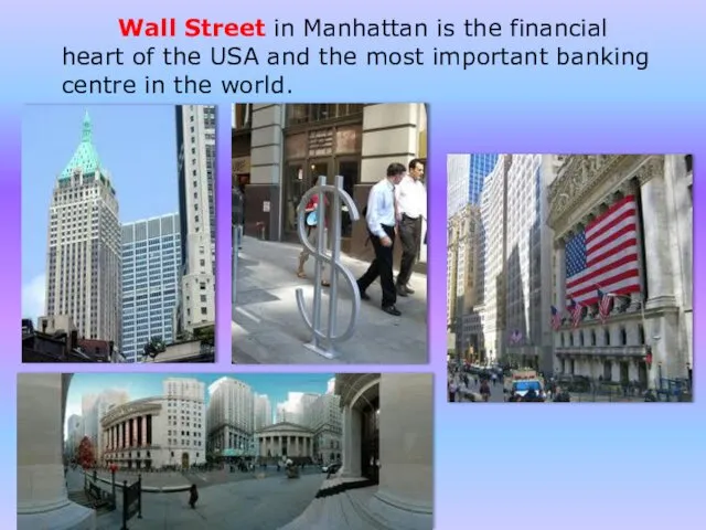 Wall Street in Manhattan is the financial heart of the