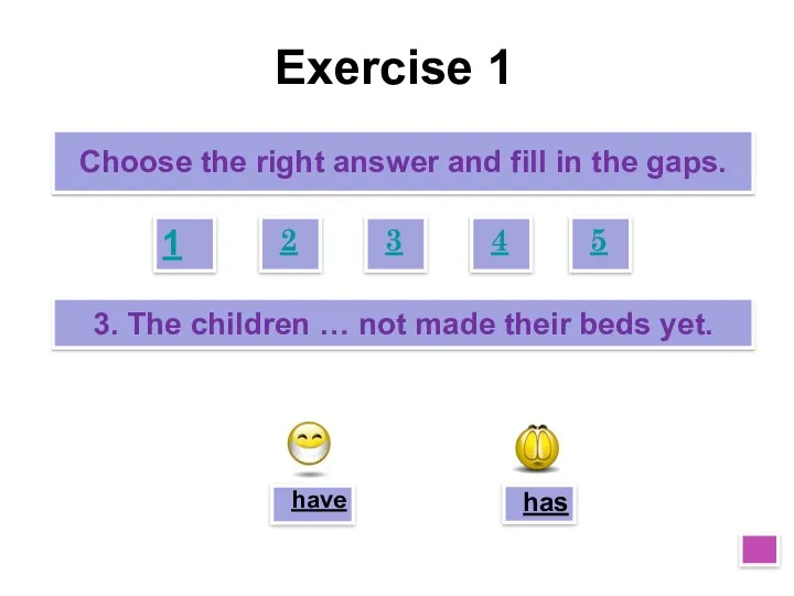 Exercise 1 Choose the right answer and fill in the