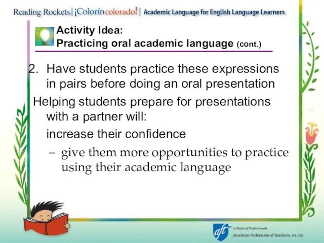 Activity Idea: Practicing oral academic language (cont.) Have students practice