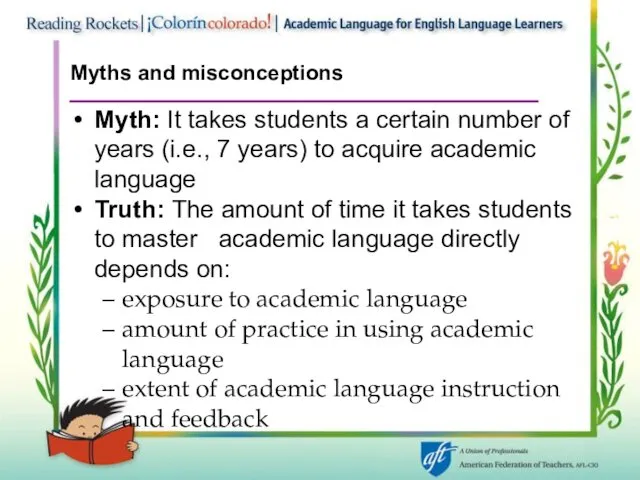 Myths and misconceptions Myth: It takes students a certain number