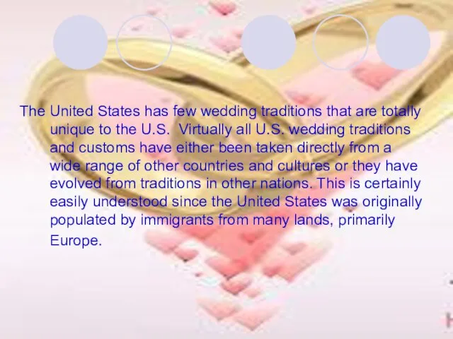 The United States has few wedding traditions that are totally