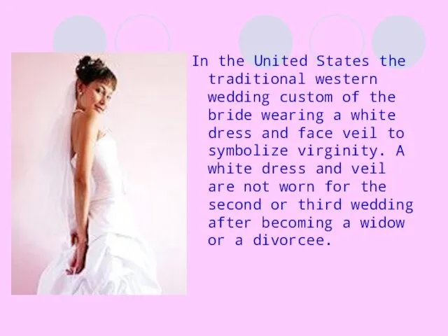 In the United States the traditional western wedding custom of