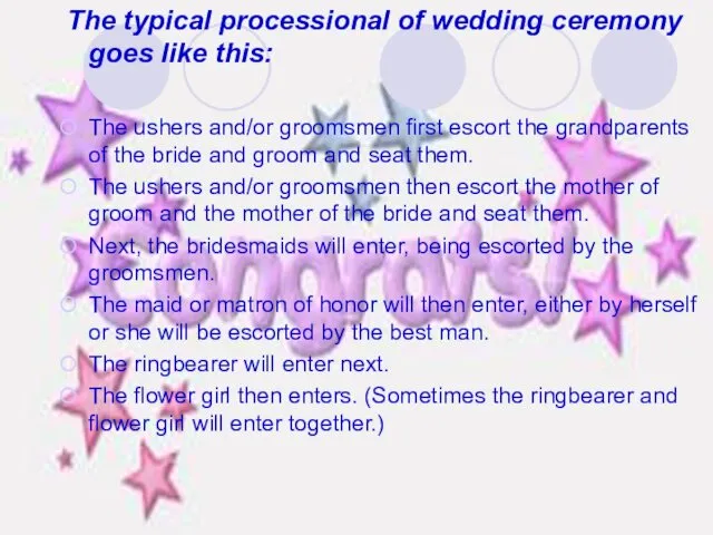 The typical processional of wedding ceremony goes like this: The