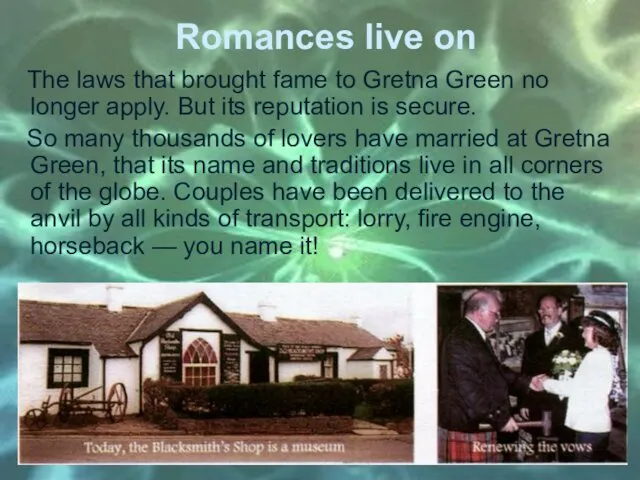 Romances live on The laws that brought fame to Gretna