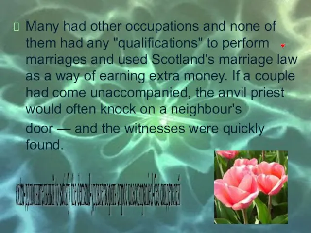 Many had other occupations and none of them had any