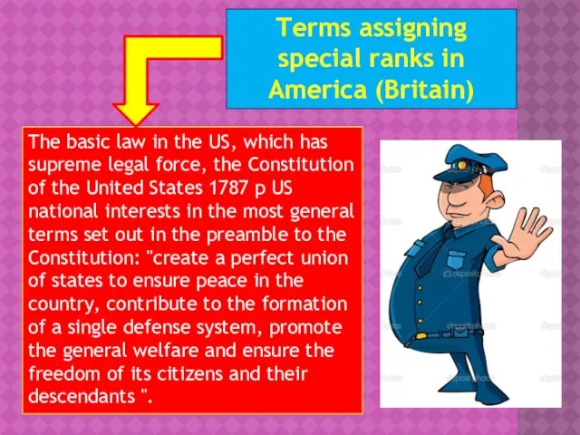 Terms assigning special ranks in America (Britain) The basic law in the US,
