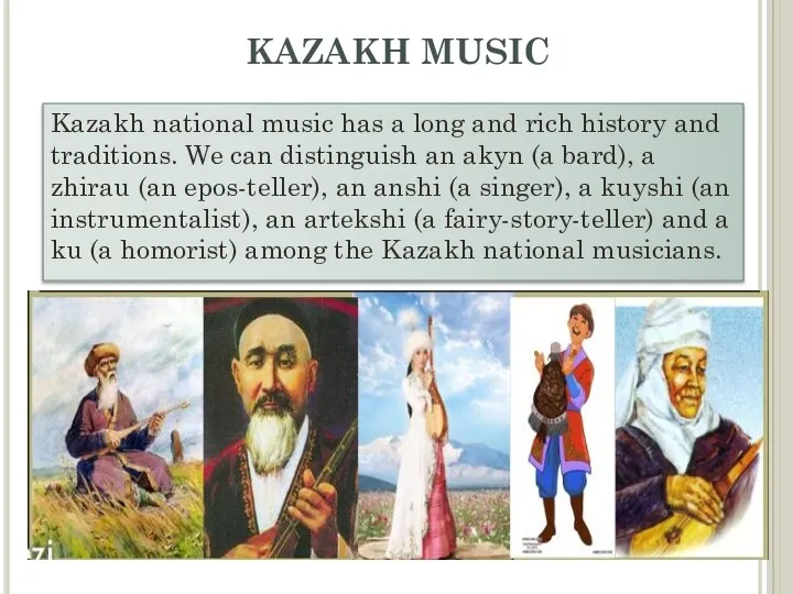 KAZAKH MUSIC Kazakh national music has a long and rich