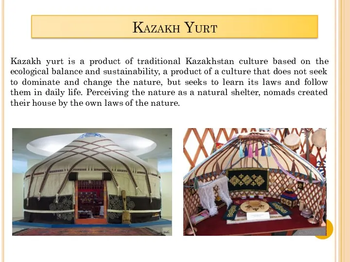 Kazakh Yurt Kazakh yurt is a product of traditional Kazakhstan