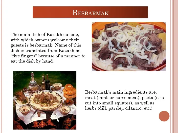 Besbarmak The main dish of Kazakh cuisine, with which owners