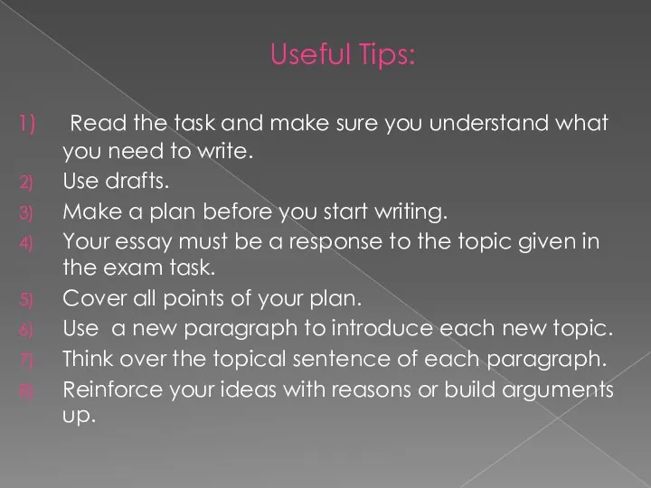 Useful Tips: Read the task and make sure you understand what you need