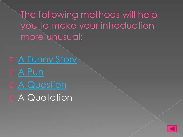 The following methods will help you to make your introduction more unusual: A