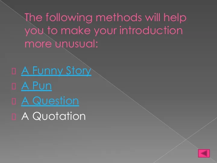 The following methods will help you to make your introduction