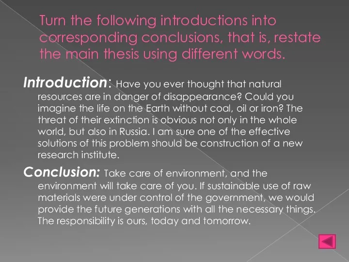 Turn the following introductions into corresponding conclusions, that is, restate the main thesis