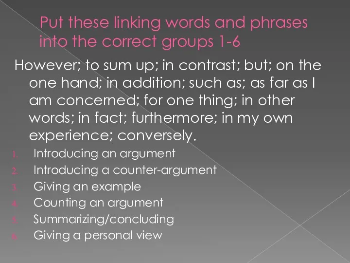 Put these linking words and phrases into the correct groups