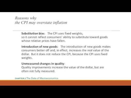 Reasons why the CPI may overstate inflation Substitution bias: The