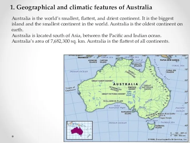 1. Geographical and climatic features of Australia Australia is the world’s smallest, flattest,