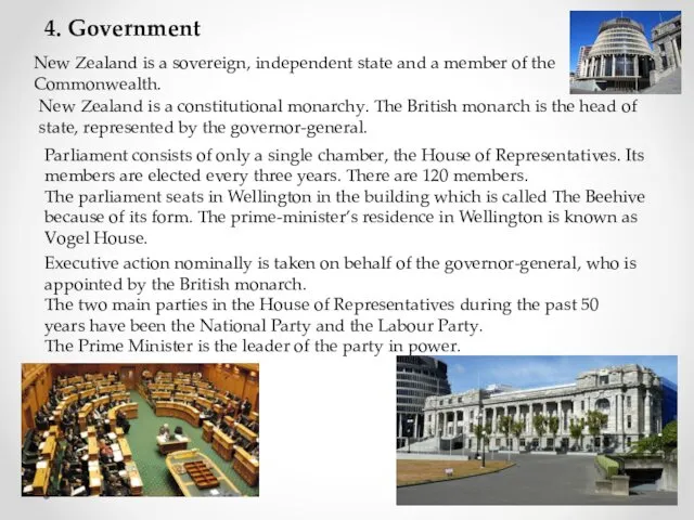 4. Government New Zealand is a sovereign, independent state and a member of