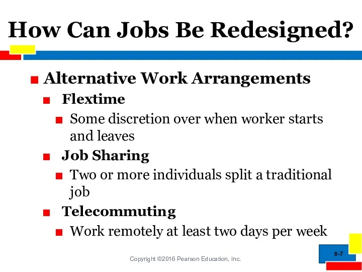 How Can Jobs Be Redesigned? Alternative Work Arrangements Flextime Some