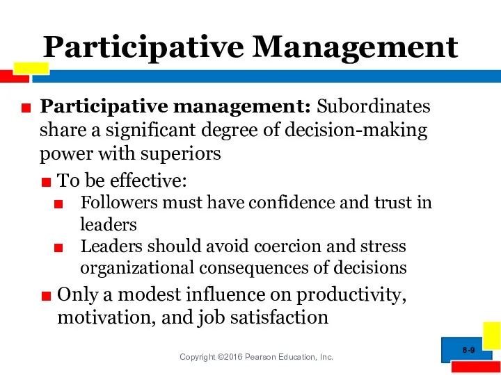 Participative Management Participative management: Subordinates share a significant degree of