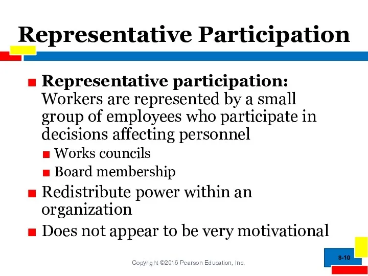 Representative Participation Representative participation: Workers are represented by a small