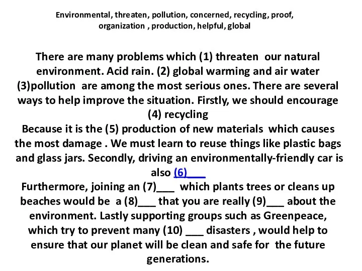 There are many problems which (1) threaten our natural environment.