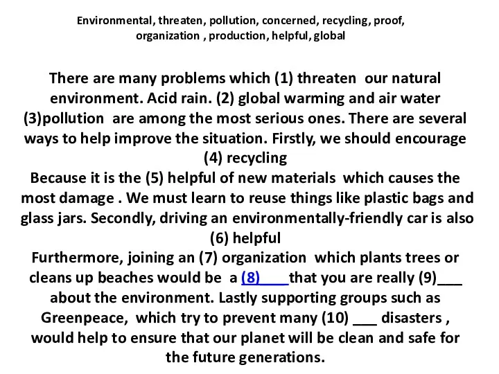 There are many problems which (1) threaten our natural environment.