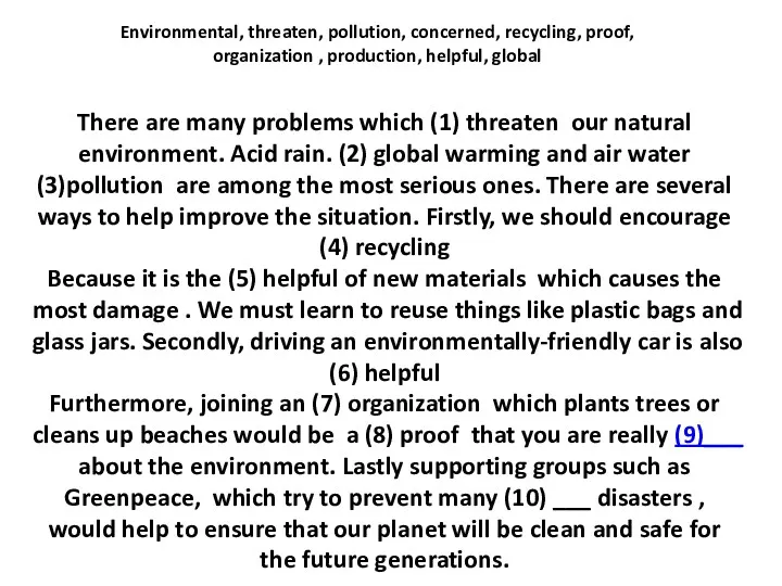 There are many problems which (1) threaten our natural environment.