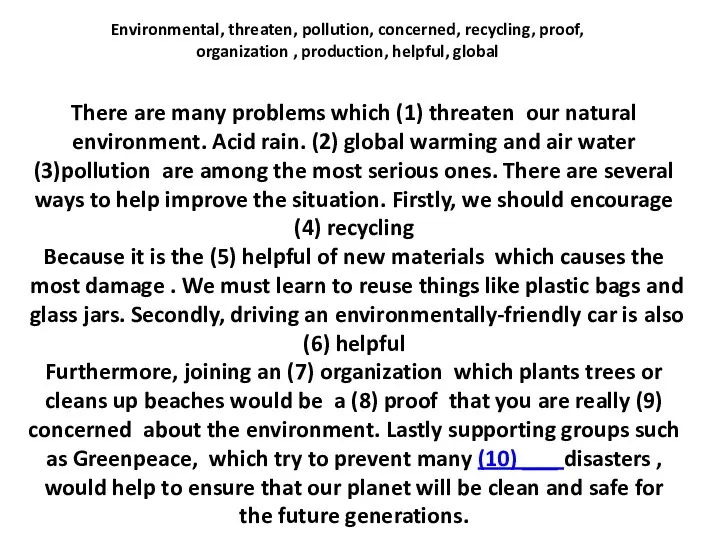 There are many problems which (1) threaten our natural environment.