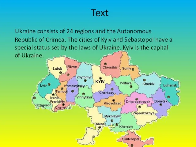 Text Ukraine consists of 24 regions and the Autonomous Republic