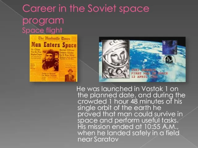 Career in the Soviet space program Space flight He was