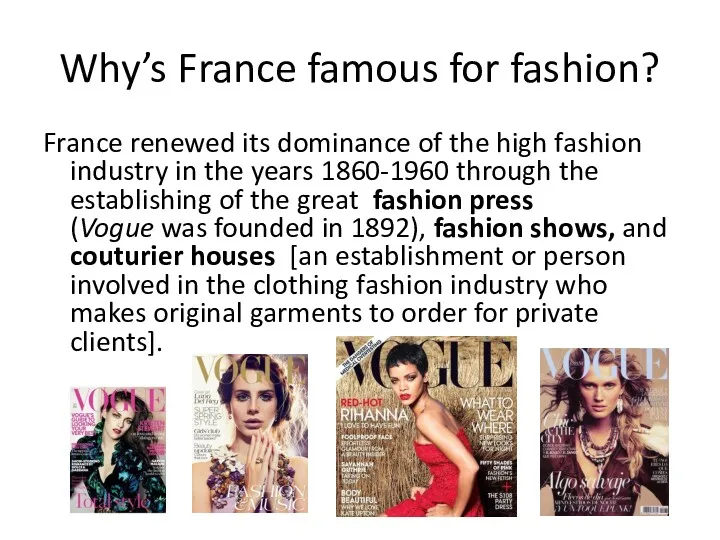 Why’s France famous for fashion? France renewed its dominance of