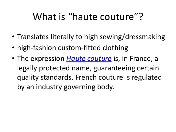 What is “haute couture”? Translates literally to high sewing/dressmaking high-fashion