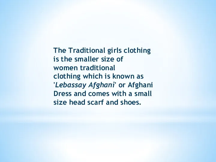 The Traditional girls clothing is the smaller size of women