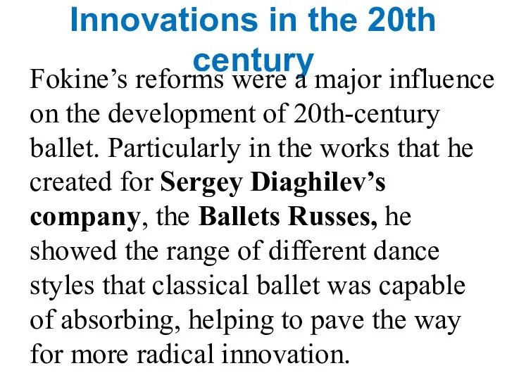 Innovations in the 20th century Fokine’s reforms were a major