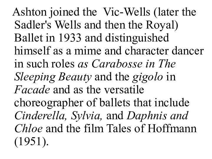 Ashton joined the Vic-Wells (later the Sadler's Wells and then