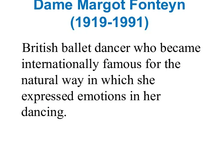 Dame Margot Fonteyn (1919-1991) British ballet dancer who became internationally