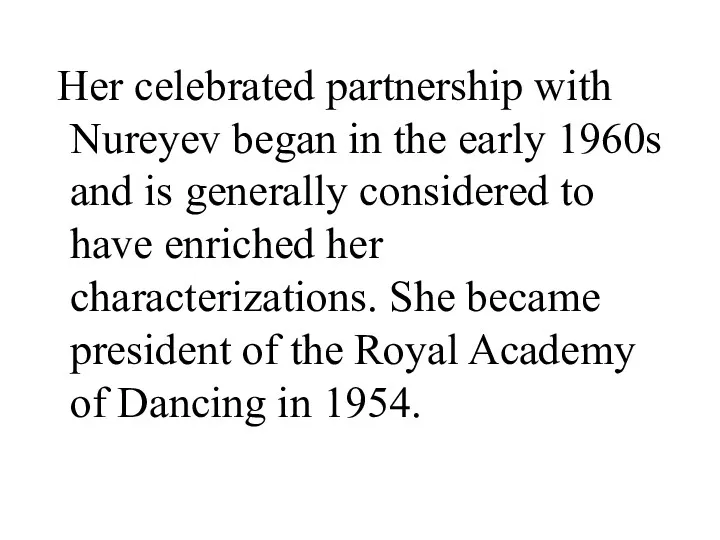 Her celebrated partnership with Nureyev began in the early 1960s