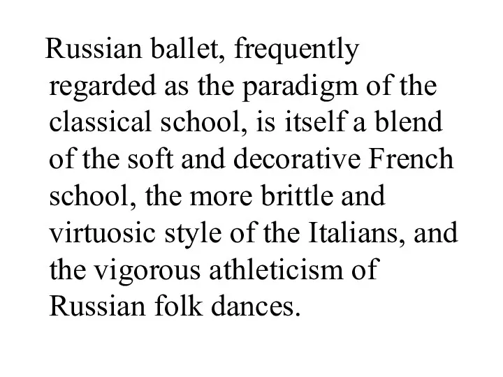 Russian ballet, frequently regarded as the paradigm of the classical