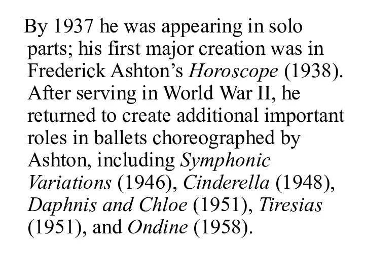 By 1937 he was appearing in solo parts; his first