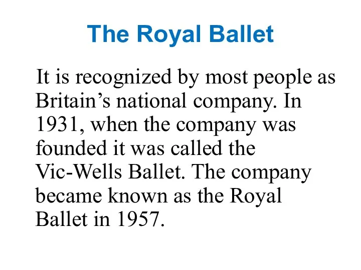 The Royal Ballet It is recognized by most people as