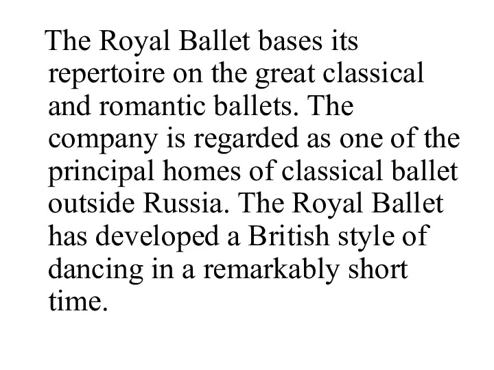 The Royal Ballet bases its repertoire on the great classical