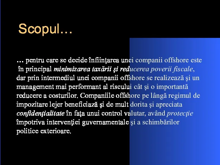 Scopul… … pentru care se decide înfiinţarea unei companii offshore