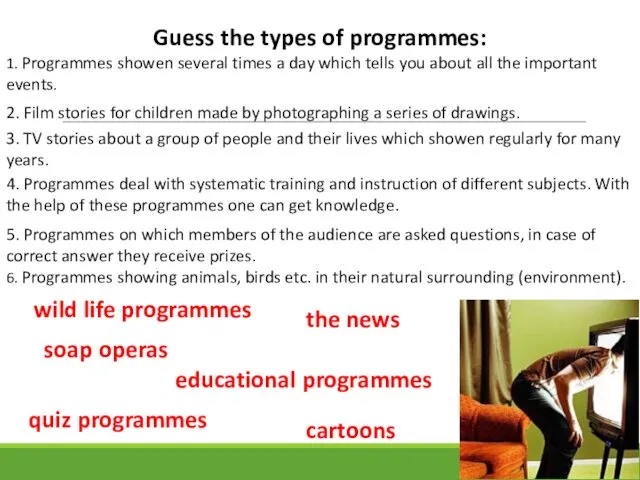 Guess the types of programmes: 1. Programmes showen several times