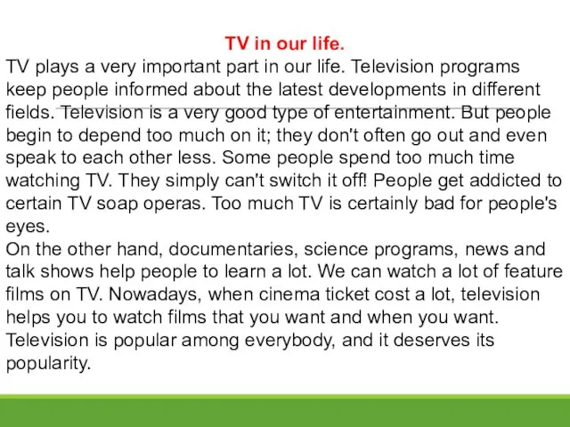 TV in our life. TV plays a very important part