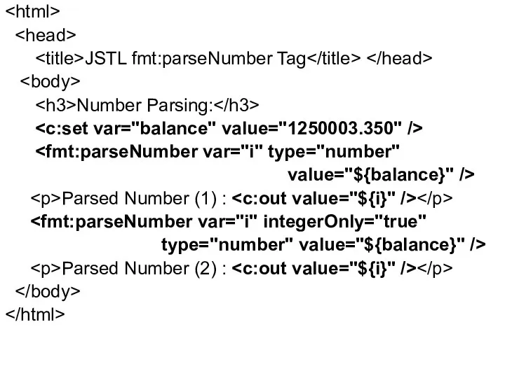 JSTL fmt:parseNumber Tag Number Parsing: value="${balance}" /> Parsed Number (1)