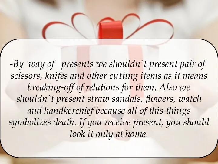 By way of presents we shouldn`t present pair of scissors,