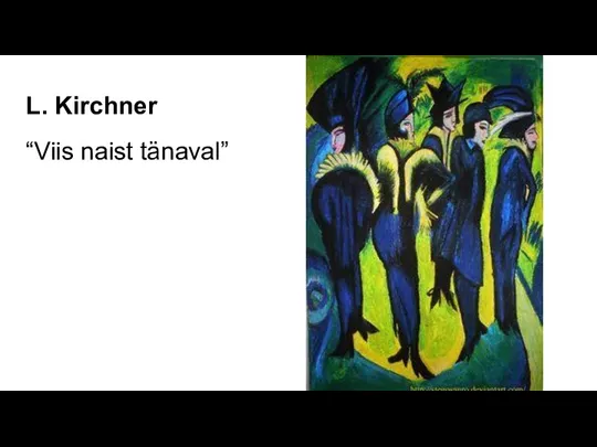 L. Kirchner “Viis naist tänaval”